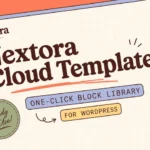 Nextora Cloud Templates: One-Click Block Library for WordPress