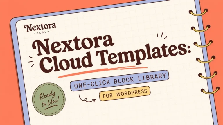 Nextora Cloud Templates: One-Click Block Library for WordPress
